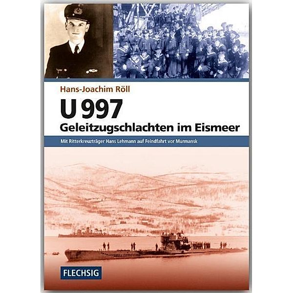 U 997 - Geleitzugschlachten im Eismeer, Hans-Joachim Röll
