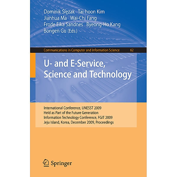 U- and E-Service, Science and Technology, Jianxin Chen, Wanwoo Cho, Elsa Estevez, Feng Hu, Ho Jang, Yongsik Nam
