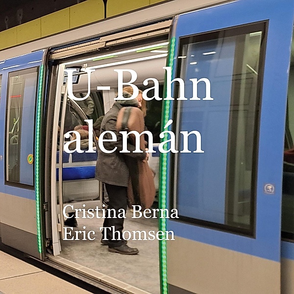 U-Bahn alemán, Cristina Berna, Eric Thomsen