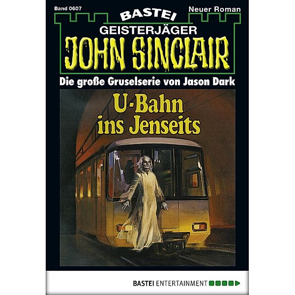 U-Bahn ins Jenseits / John Sinclair Bd.607, Jason Dark