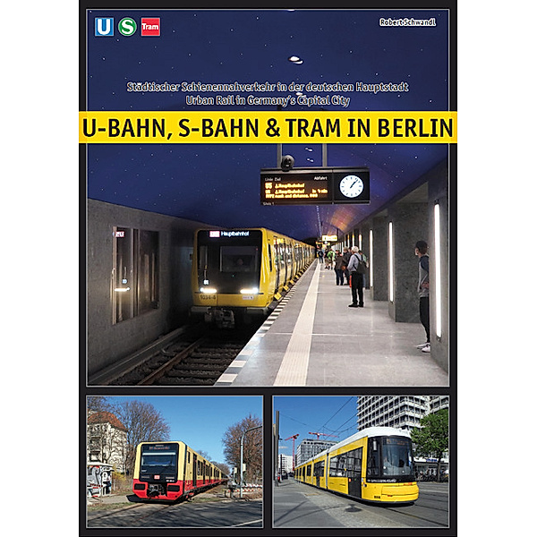 U-Bahn, S-Bahn & Tram in Berlin, Robert Schwandl