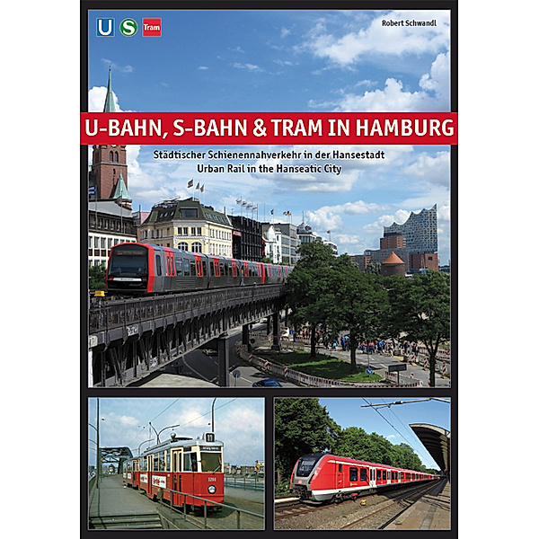 U-Bahn, S-Bahn & Tram in Hamburg, Robert Schwandl