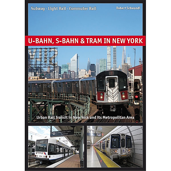 U-Bahn, S-Bahn & Tram in New York, Schwandl Robert