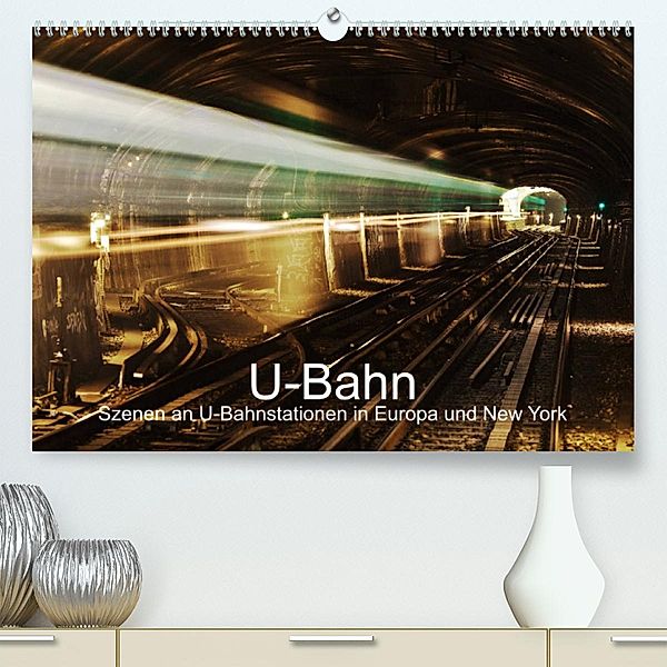 U-Bahn - Szenen an U-Bahnstationen in Europa und New York (Premium, hochwertiger DIN A2 Wandkalender 2023, Kunstdruck in, Christian Müller