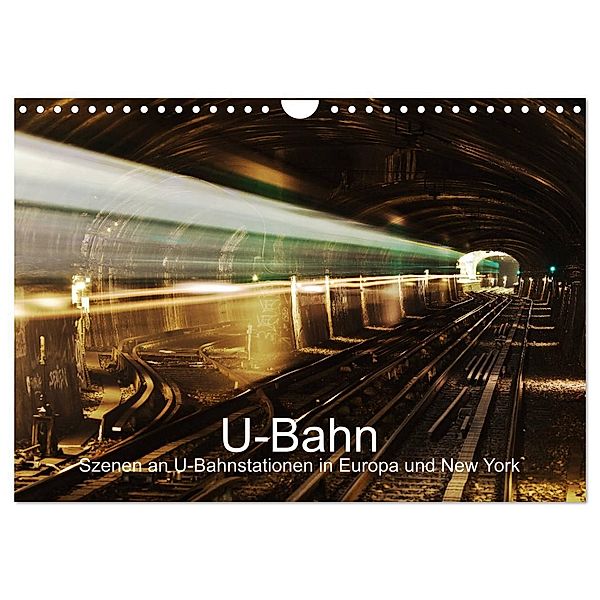 U-Bahn - Szenen an U-Bahnstationen in Europa und New York (Wandkalender 2024 DIN A4 quer), CALVENDO Monatskalender, Christian Müller