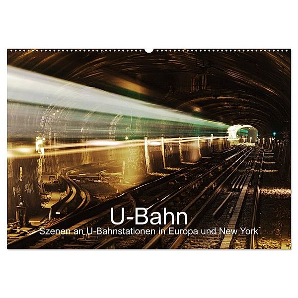 U-Bahn - Szenen an U-Bahnstationen in Europa und New York (Wandkalender 2024 DIN A2 quer), CALVENDO Monatskalender, Christian Müller