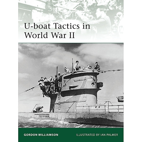 U-boat Tactics in World War II, Gordon Williamson