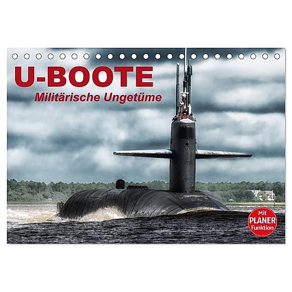 U-Boote. Militärische Ungetüme (Tischkalender 2024 DIN A5 quer), CALVENDO Monatskalender, Elisabeth Stanzer
