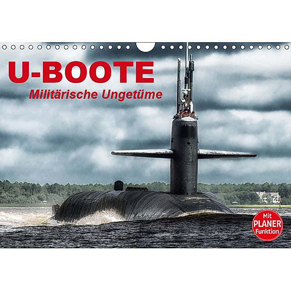 U-Boote. Militärische Ungetüme (Wandkalender 2019 DIN A4 quer), Elisabeth Stanzer