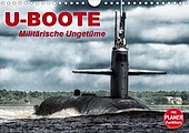U-Boote. Militärische Ungetüme (Wandkalender 2021 DIN A4 quer)