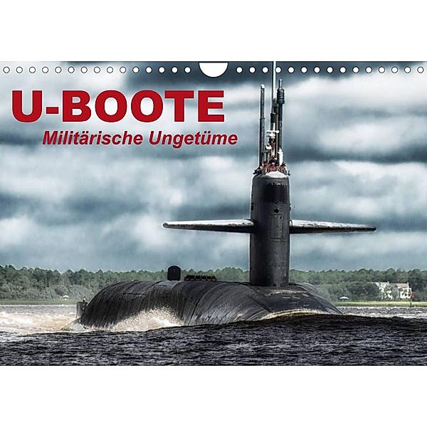 U-Boote - Militärische Ungetüme (Wandkalender 2023 DIN A4 quer), Elisabeth Stanzer