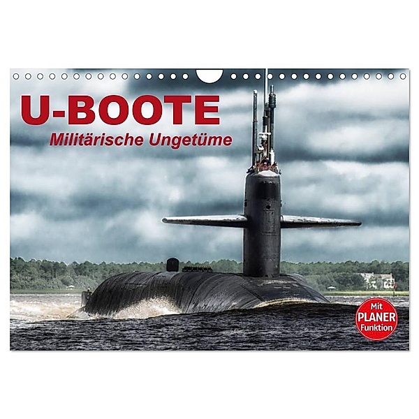 U-Boote. Militärische Ungetüme (Wandkalender 2024 DIN A4 quer), CALVENDO Monatskalender, Elisabeth Stanzer