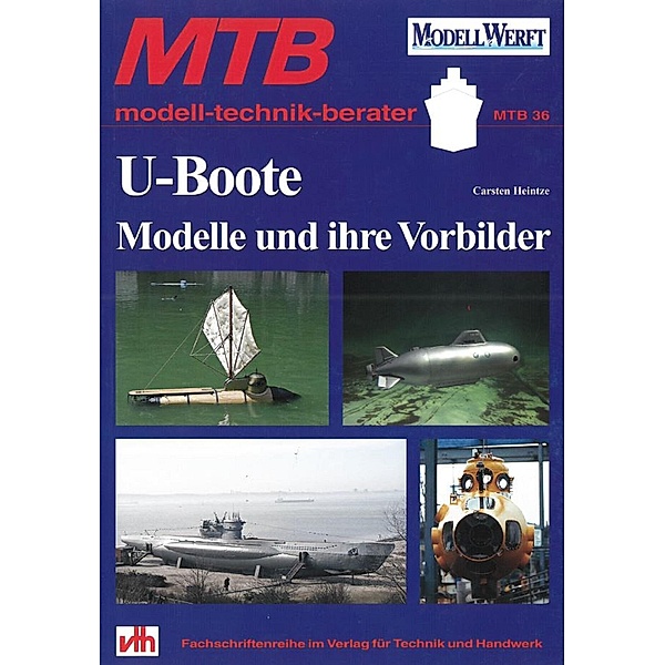 U-Boote / Modell-Technik-Berater (MTB) Bd.36, Carsten Heintze