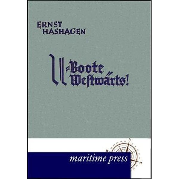 U-Boote westwärts!, Ernst Hashagen