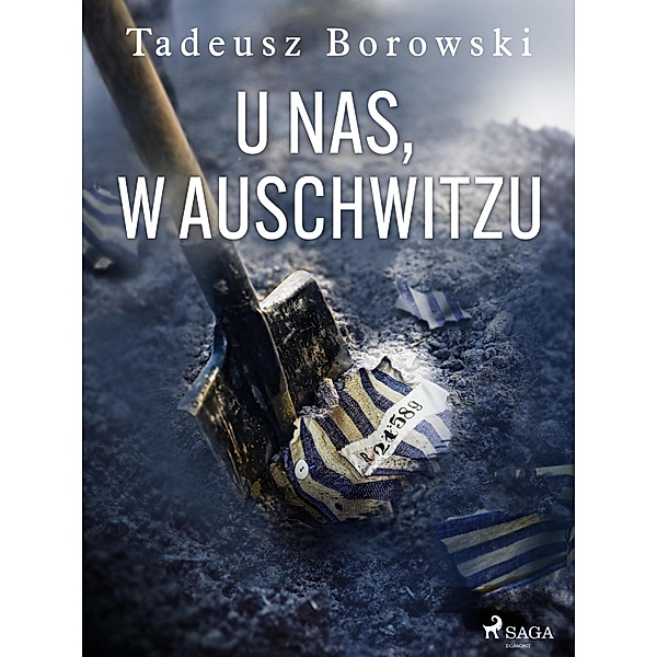 U nas, w Auschwitzu, Tadeusz Borowski