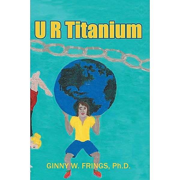 U R Titanium, Ginny W. Frings