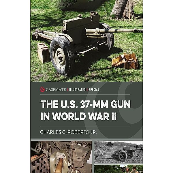 U.S. 37-mm Gun in World War II, Roberts Charles C Roberts