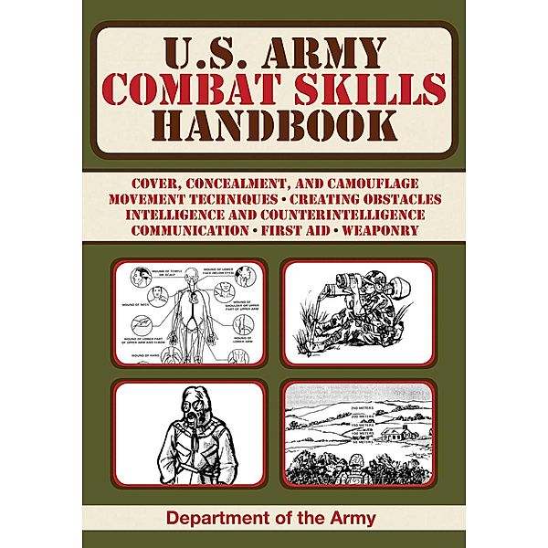 U.S. Army Combat Skills Handbook / US Army Survival, U. S. Department of the Army