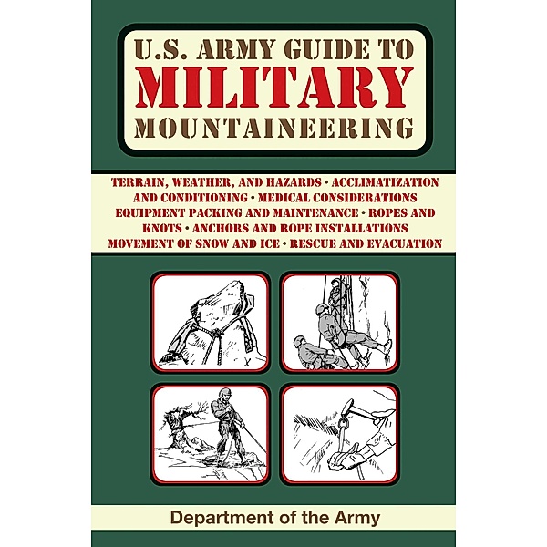 U.S. Army Guide to Military Mountaineering / US Army Survival, U. S. Department of the Army