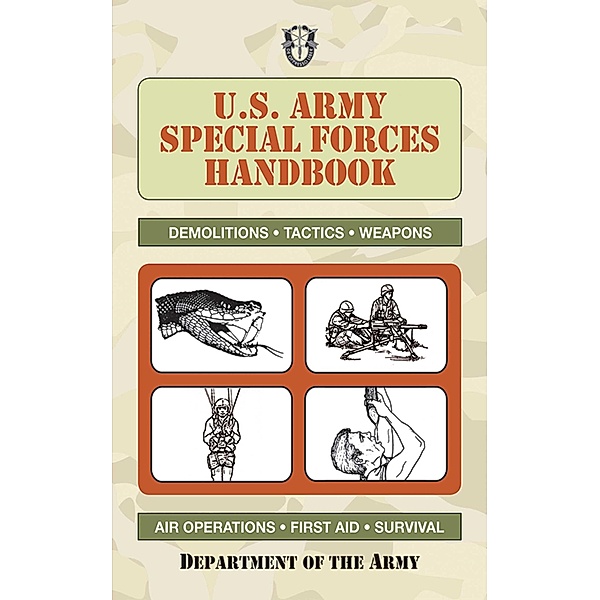 U.S. Army Special Forces Handbook / US Army Survival, U. S. Department of the Army