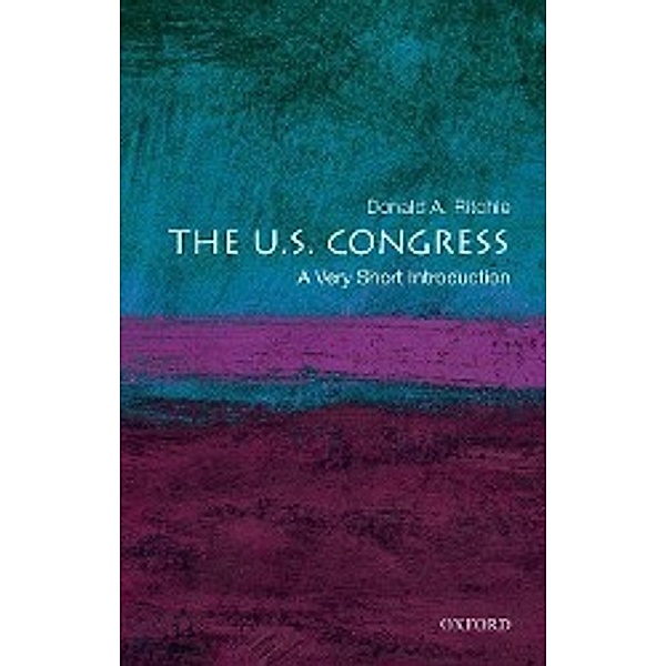 U.S. Congress: A Very Short Introduction, Donald A. Ritchie
