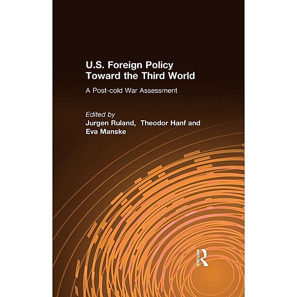 U.S. Foreign Policy Toward the Third World: A Post-cold War Assessment, Jurgen Ruland, Theodor Hanf, Eva Manske
