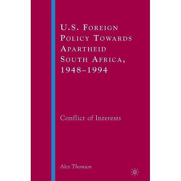 U.S. Foreign Policy Towards Apartheid South Africa, 1948-1994, A. Thomson