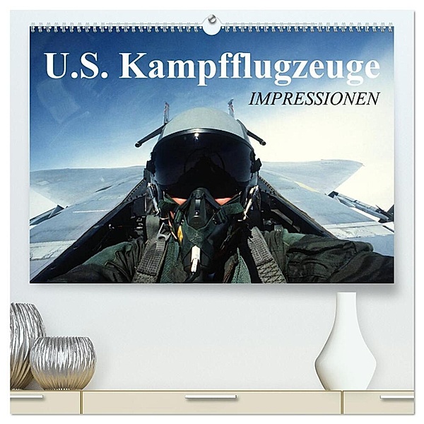U.S. Kampfflugzeuge. Impressionen (hochwertiger Premium Wandkalender 2024 DIN A2 quer), Kunstdruck in Hochglanz, Elisabeth Stanzer