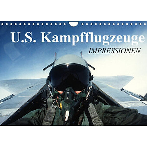 U.S. Kampfflugzeuge. Impressionen (Wandkalender 2022 DIN A4 quer), Elisabeth Stanzer