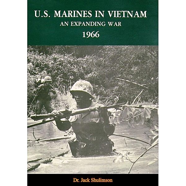 U.S. Marines In Vietnam: An Expanding War, 1966, Jack Shulimson