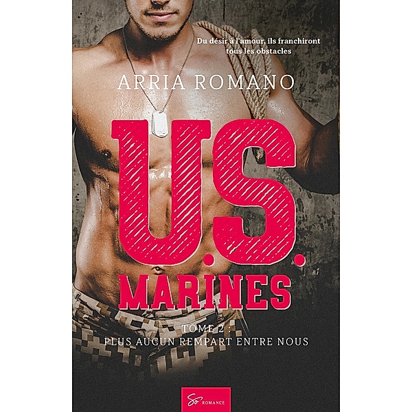 U.S. Marines - Tome 2, Arria Romano