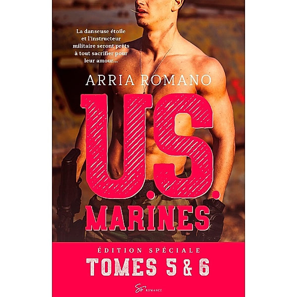 U.S. Marines - Tomes 5 et 6 / U.S. Marines, Arria Romano