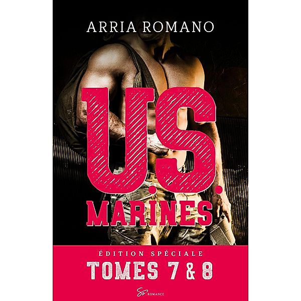 U.S. Marines - Tomes 7 et 8 / U.S. Marines, Arria Romano