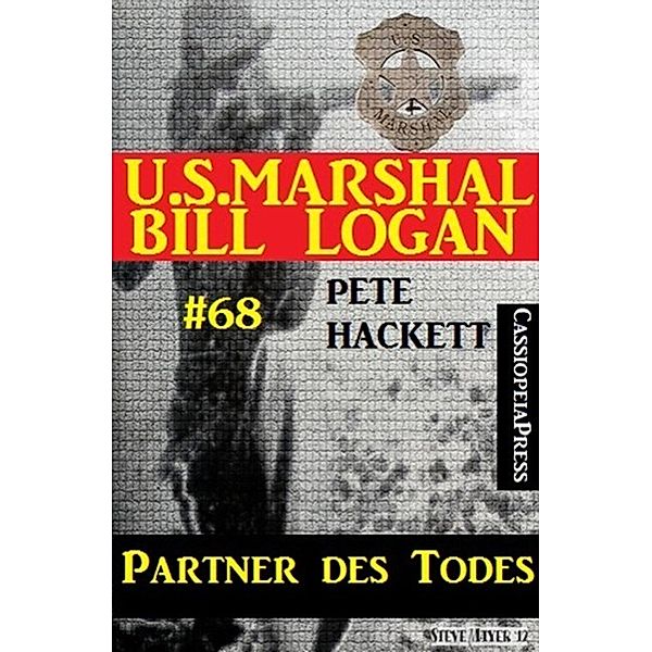 U.S. Marshal Bill Logan, Band 68: Partner des Todes, Pete Hackett