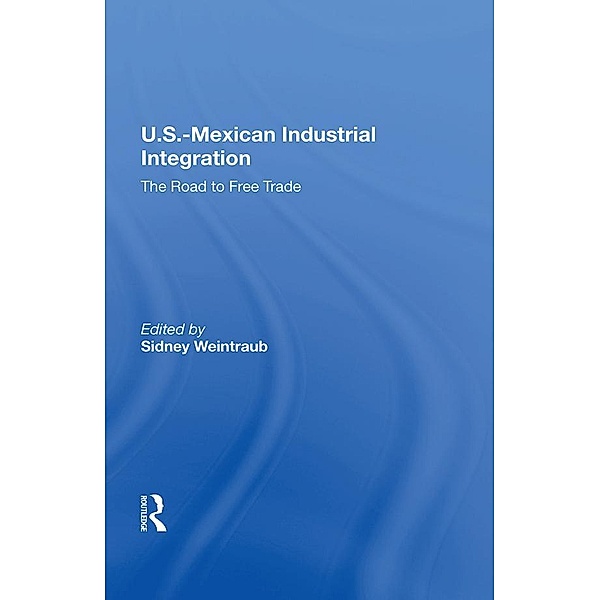 U.S.-Mexican Industrial Integration, Sidney Weintraub