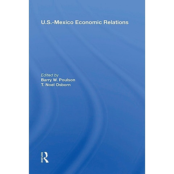U.S.-Mexico Economic Relations, Barry W. Poulson