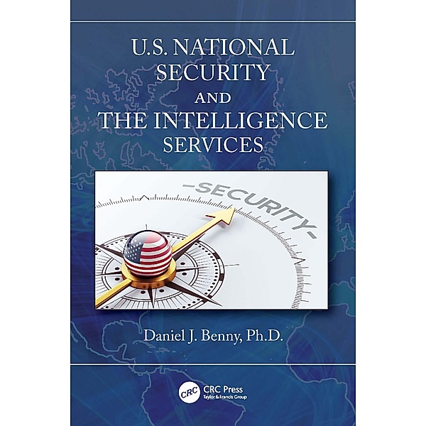 U.S. National Security and the Intelligence Services, Daniel J. Benny
