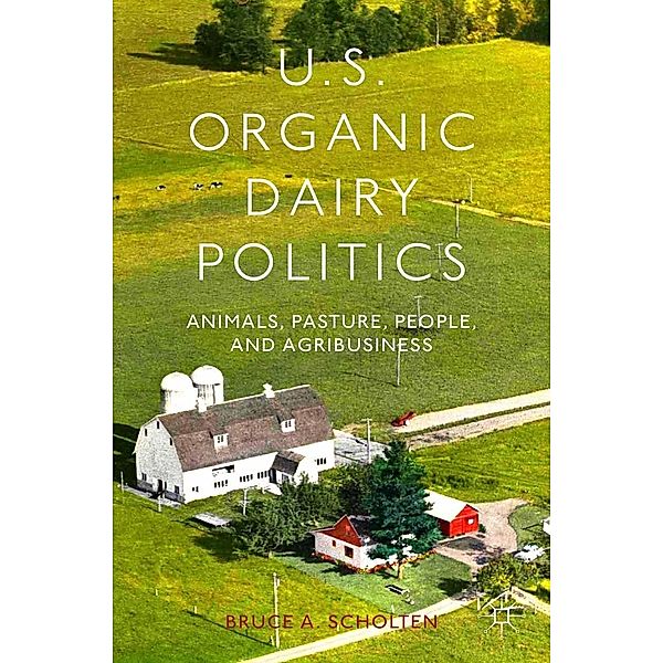 U.S. Organic Dairy Politics, B. Scholten