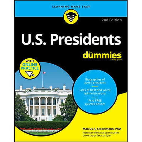 U.S. Presidents For Dummies with Online Practice, Marcus A. Stadelmann