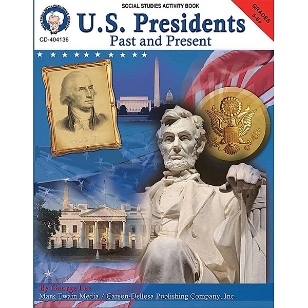 U.S. Presidents: Past & Present, Grades 5 - 8, George R. Lee