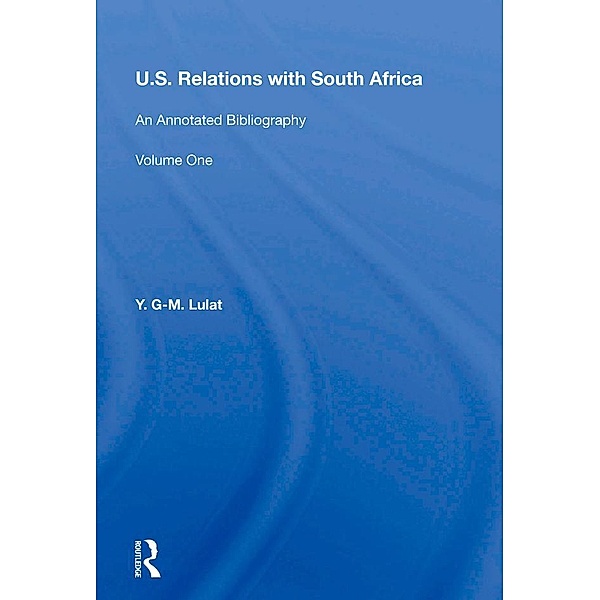 U.S. Relations With South Africa, Y. G-M. Lulat