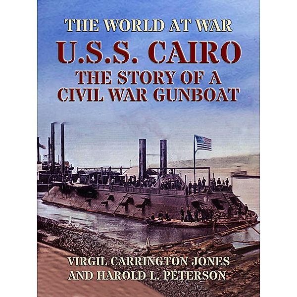 U.S.S. Cairo: The Story Of A Civil War Gunboat, Virgil Carrington Jones