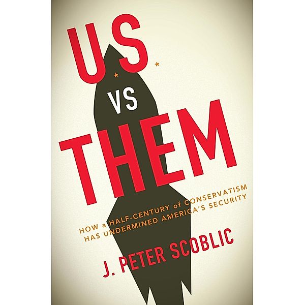 U.S. vs. Them, J. Peter Scoblic