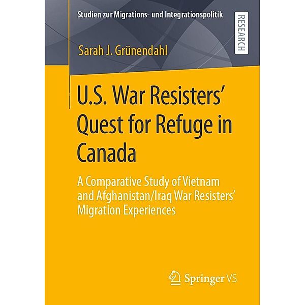 U.S. War Resisters' Quest for Refuge in Canada / Studien zur Migrations- und Integrationspolitik, Sarah J. Grünendahl