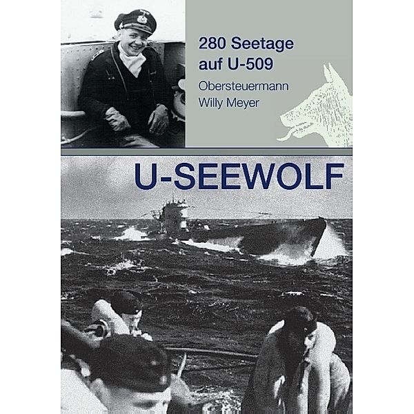 U-SEEWOLF, 280 Seetage auf U-509, Wolfgang Meyer