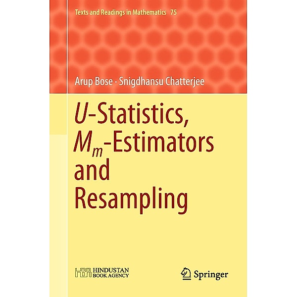 U-Statistics, Mm-Estimators and Resampling / Texts and Readings in Mathematics, Arup Bose, Snigdhansu Chatterjee