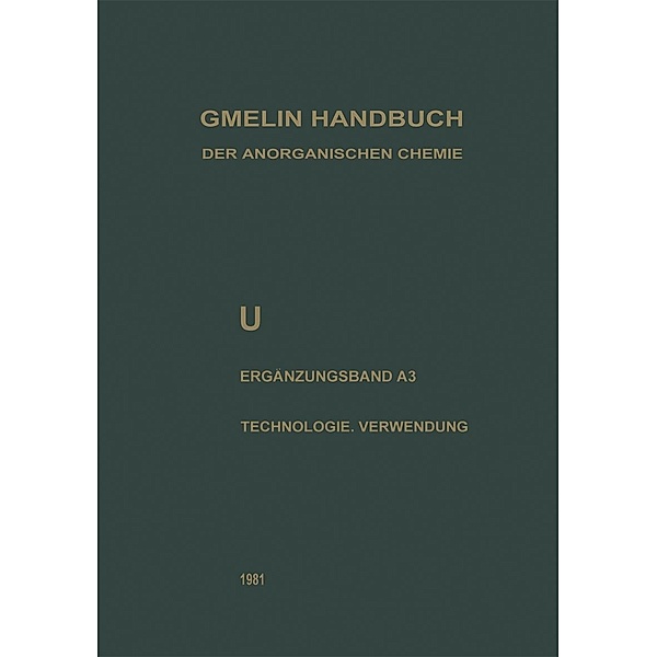 U Uran / Gmelin Handbook of Inorganic and Organometallic Chemistry - 8th edition Bd.U / A-E / A / 3