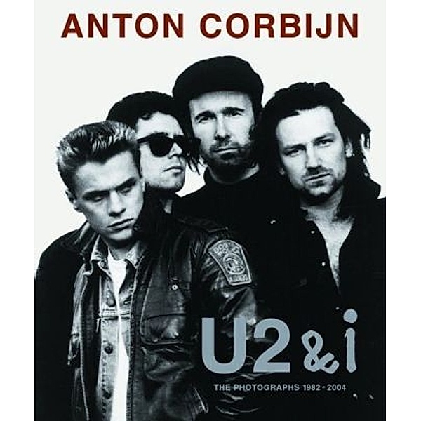 U2 & I, Anton Corbijn