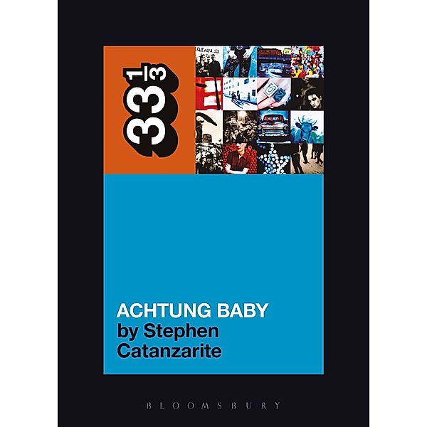 U2's Achtung Baby / 33 1/3, Stephen Catanzarite
