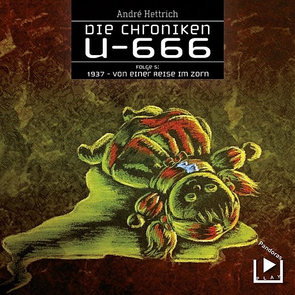 U666 - 5 - Die Chroniken U666 Folge 05 – 1937: Von einer Reise im Zorn, André Hettrich